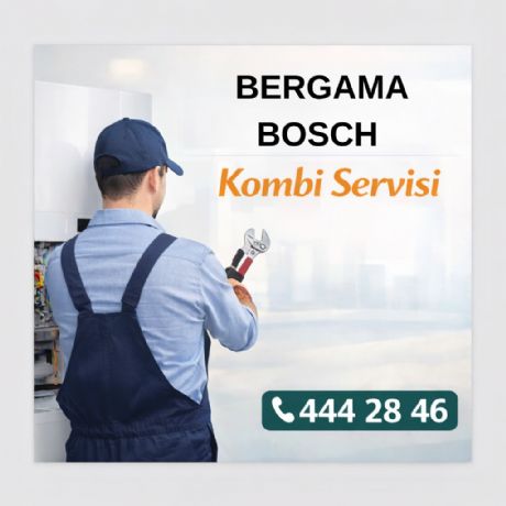 Bergama Bosch Kombi Servisi